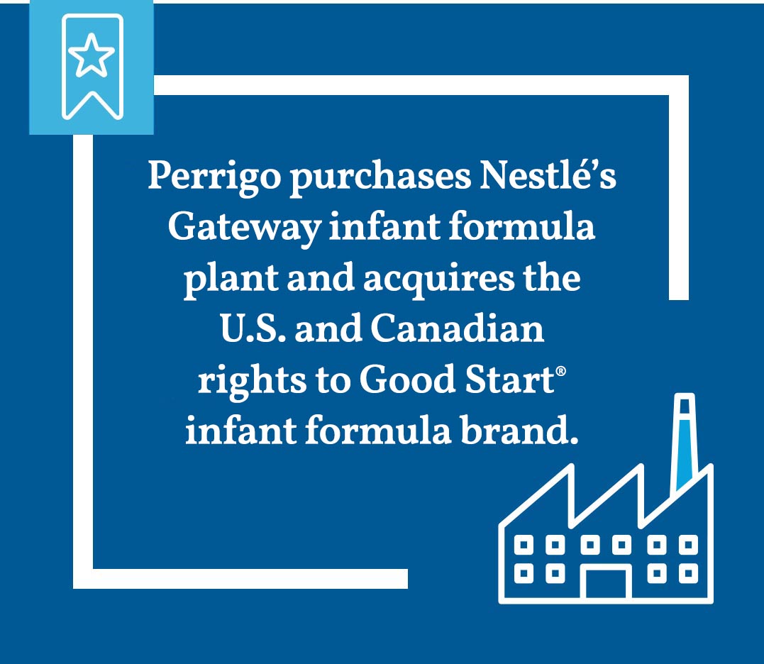 Perrigo purchases Nestlé’s Gateway infant formula plant and acquires the U.S. and Canadian rights to Good Start® infant formula brand