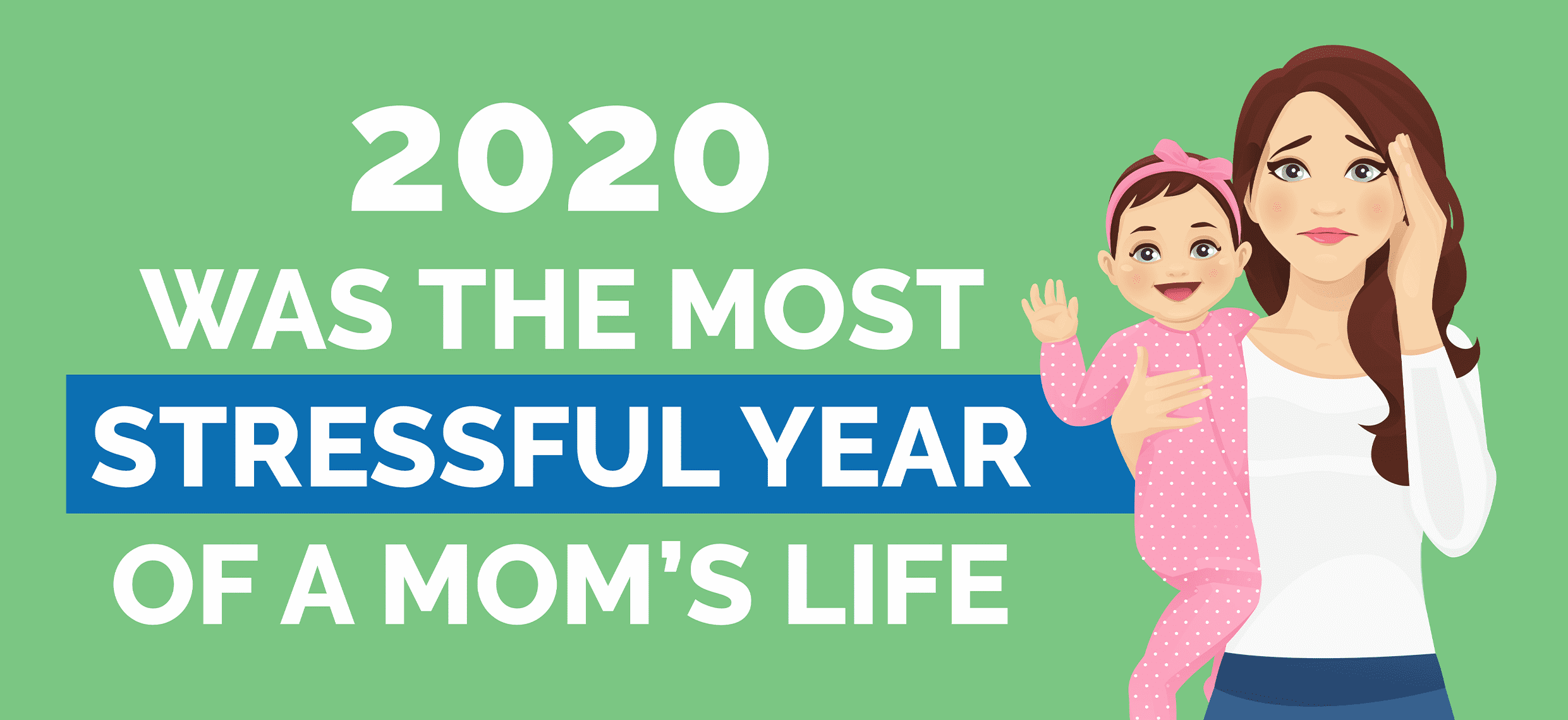 2020 was the most stressful year of a mom's life